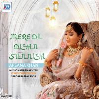 Mere Dil Diyan Sunniya Afsana Khan Song Download Mp3