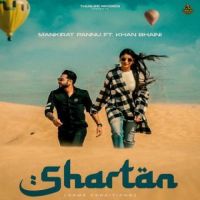 Shartan Mankirat Pannu,Khan Bhaini Song Download Mp3