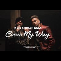 Come My Way Roach Killa,K Zie Song Download Mp3