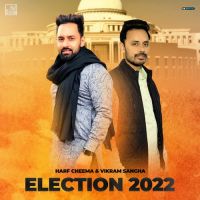 Election 2022 Harf Cheema,Vikram Sangha Song Download Mp3