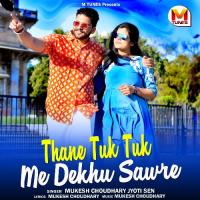 Thane Tuk Tuk Me Dekhu Sawre Mukesh Choudhary,Jyoti Sen Song Download Mp3