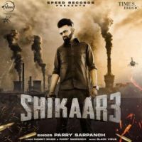 Shikaar 3 Parry Sarpanch Song Download Mp3