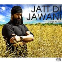 Jatt Di Jawani Gupsy Aujla Song Download Mp3