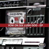 Vow On Six Lush God songs mp3