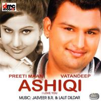 Ashiqi Vatandeep,Preeti Maan Song Download Mp3
