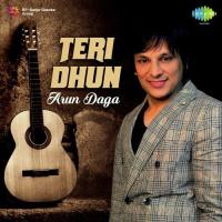 Teri Dhun Arun Daga Song Download Mp3