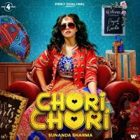 Chori Chori Sunanda Sharma Song Download Mp3