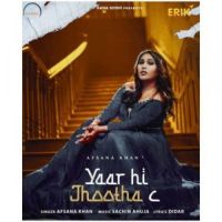 Yaar Hi Jhootha C Afsana Khan Song Download Mp3