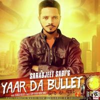 Yaar Da Bullet Sarabjeet Sabi Song Download Mp3