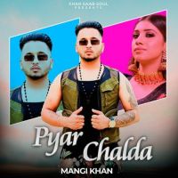Pyar Chalda Mangi Khan Song Download Mp3