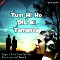 Tum Hi Ho Dil Ki Tamanna Sonu Shah Sisondia Song Download Mp3