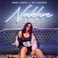 Nakhre Rs Chauhan,Roma Sagar Song Download Mp3