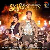 Selfie Queen - 4 Rick Sajaalpuria Song Download Mp3