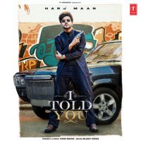 I Told You Harj Maan Song Download Mp3