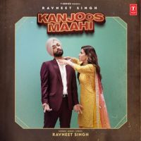 Kanjoos Maahi Ravneet Singh Song Download Mp3