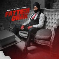 Fatteh Chak Ft Popsy Subaig Singh Song Download Mp3
