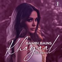 Khayaal (ree Remix) Bambi Bains Song Download Mp3