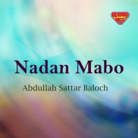 Nadan Mabo Abdullah Sattar Baloch Song Download Mp3