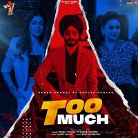 Too Much Gurlez Akhtar,Prabh Chahal Song Download Mp3