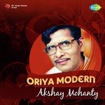 Oriya Modern Songs - Akshay Mohanty songs mp3
