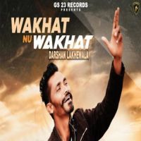 Wakhat Nu Wakhat Darshan Lakhewala Song Download Mp3