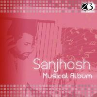 Sanjosh Musical Album songs mp3