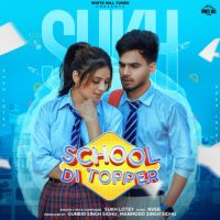 School Di Topper Sukh Lotey Song Download Mp3