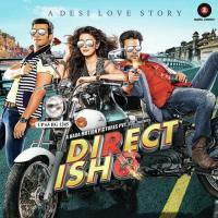 Direct Ishq - Title Track Swati Sharma,Nakash Aziz,Arjun Daga Song Download Mp3