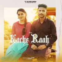 Kache Raah TT30 Song Download Mp3