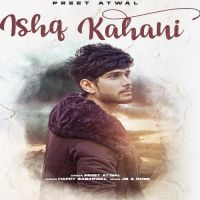 Ishq Kahani Preet Atwal Song Download Mp3