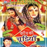 Kanch Ki Chudiyan songs mp3