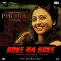 Roke Na Ruke Sakina Khan,Siddharth Basrur Song Download Mp3