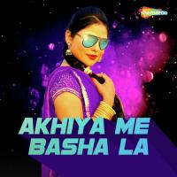 Akhiya Me Basha La songs mp3