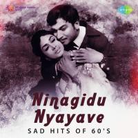 Ninagidu Nyayave - Sad Hits Of 60s songs mp3