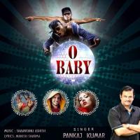 O Baby Pankaj Kumar Song Download Mp3