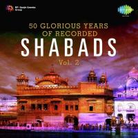50 Glorious Years Of Recorded Shabads Vol. 2 songs mp3