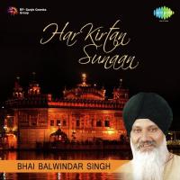 Bhai Balwinder Singh - Har Kirtan Sunaan songs mp3