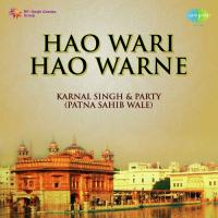 Hao Wari Hao Warne Karnal Singh Patna Sahib Wale Song Download Mp3