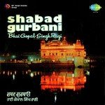 Shabad Gurbani - Bhai Gopal Singh Ragi In Memoriam songs mp3