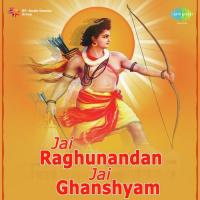 Jai Raghunandan Jai Ghanshyam songs mp3