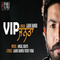 Vip Janta Laddi Banur Song Download Mp3