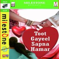 Toot Gayeel Sapna Hamar songs mp3