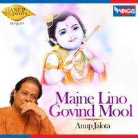 Maine Lino Govind Mool Anup Jalota Song Download Mp3