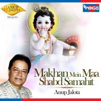 Makhan Mein Maa Shabd Samahit Anup Jalota Song Download Mp3
