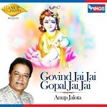 Govind Jai Jai Gopal Jai Jai Anup Jalota Song Download Mp3