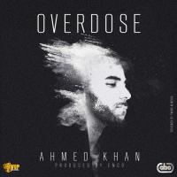 Overdose Ahmed Khan,Enco Song Download Mp3