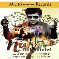 Nakhro Raj Batalvi,Jor Singh,Vicky Song Download Mp3