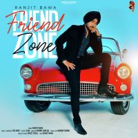 Friend Zone Ranjit Bawa Song Download Mp3