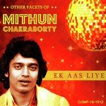 Ek Aas Liye - Other Facets Of Mithun Chakraborty songs mp3