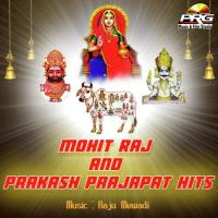 Mohit Raj And Prakash Prajapat Hits songs mp3